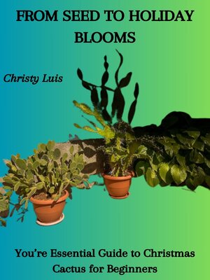 cover image of FROM SEED TO HOLIDAY BLOOMS